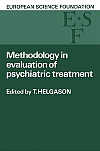 Methodology in Evaluation of Psychiatric Treatment : Proceedings of a Workshop Held in Vienna 10–13 June 1981 (Paperback)