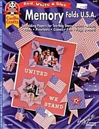 Memory Folds USA: 16 Folding Papers for Tea-Bag Stars, Shirts, Boxes, Pants, Pinewheels, Cranes Fish, Flags & More (Paperback)