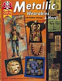 Metallic Wearables & More: With Rubber Stamps (Paperback)