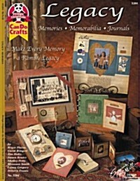 Legacy: Memories, Memorabilia, Journals: Make Every Memory a Family Legacy (Paperback)