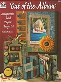Out of the Album: Scrapbook and Paper Projects! (Paperback)