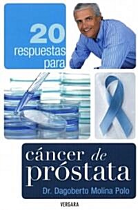 20 respuestas para cancer de prostata / 20 Responses to Prostate Cancer (Paperback)