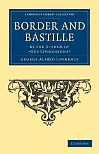 Border and Bastille : By the Author of Guy Livingstone (Paperback)