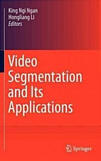 Video Segmentation and Its Applications (Hardcover, 2011)