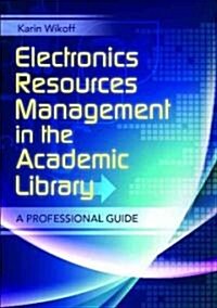 Electronic Resources Management in the Academic Library: A Professional Guide (Paperback)