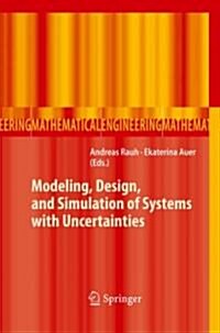 Modeling, Design, and Simulation of Systems With Uncertainties (Hardcover)