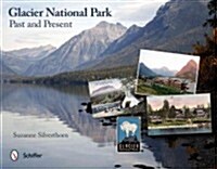 Glacier National Park: Past and Present: Past and Present (Hardcover)