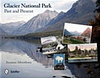 Glacier National Park: Past and Present (Hardcover)