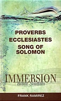 Immersion Bible Studies: Proverbs, Ecclesiastes, Song of Solomon (Paperback)