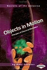 Secrets of the Universe: Objects in Motion (Paperback)