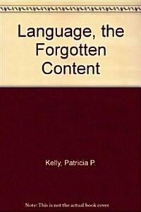 Language, the Forgotten Content (Paperback)