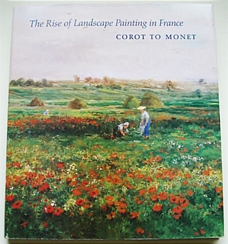 The Rise of Landscape Painting in France (Hardcover)