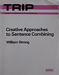 Creative Approaches to Sentence Combining (Paperback)