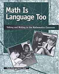 Math Is Language Too: Talking and Writing in the Mathematics Classroom (Paperback)