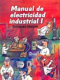 Manual De Electricidad Industrial I / Manual of Industrial Electricity I (Paperback)