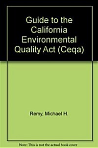 Guide to the California Environmental Quality Act (Paperback, 8th)