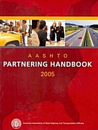 Aashto Partnering Handbook, 2005 (Paperback)