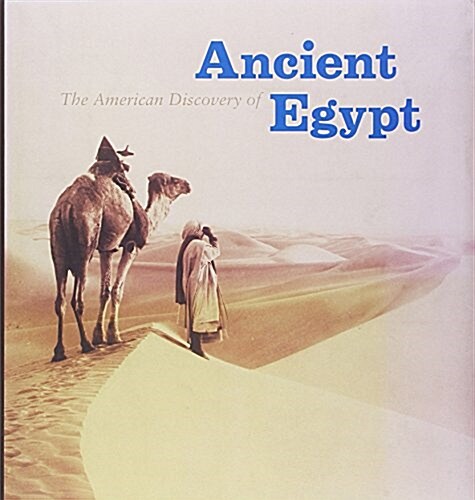 The American Discovery of Ancient Egypt (Hardcover)