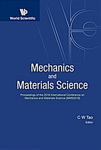 Mechanics and Materials Science - Proceedings of the 2016 International Conference (Mms2016) (Hardcover)