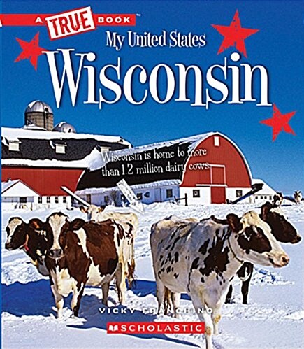 Wisconsin (a True Book: My United States) (Library Binding, Library)