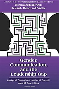 Gender, Communication, and the Leadership Gap (Paperback)