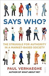 Says Who?: The Struggle for Authority in a Market-Based Society (Paperback)