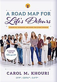 A Road Map for Lifes Detours: Financial Guidance and More for Every Woman (Paperback)