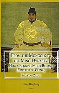 From the Mongols to the Ming Dynasty (Hardcover)