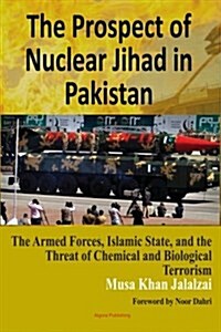 The Prospect of Nuclear Jihad in South Asia (Paperback)