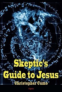 Skeptics Guide to Jesus (Hardcover)