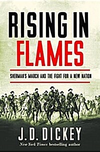 Rising in Flames: Shermans March and the Fight for a New Nation (Hardcover)