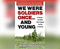 We Were Soldiers Once...and Young: Ia Drang-The Battle That Changed the War in Vietnam (MP3 CD)