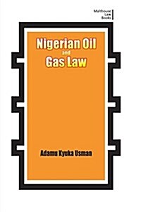 Nigerian Oil and Gas Industry Laws. Policies, and Institutions (Paperback)