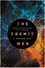 The Cosmic Web: Mysterious Architecture of the Universe (Paperback)