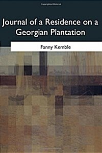 Journal of a Residence on a Georgian Plantation (Paperback, JOU)