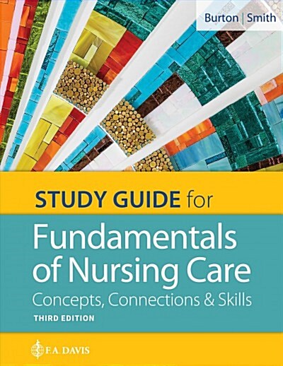 Study Guide for Fundamentals of Nursing Care: Concepts, Connections & Skills (Paperback, 3)