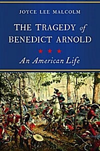 The Tragedy of Benedict Arnold: An American Life (Hardcover)