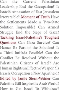 Moment of Truth: Tackling Israel-Palestines Toughest Questions (Paperback)