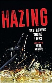 Hazing: Destroying Young Lives (Hardcover)