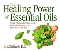 The Healing Power of Essential Oils: Soothe Inflammation, Boost Mood, Prevent Autoimmunity, and Feel Great in Every Way (Audio CD)