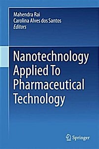Nanotechnology Applied to Pharmaceutical Technology (Hardcover)