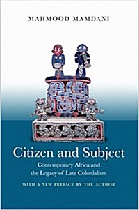 Citizen and Subject: Contemporary Africa and the Legacy of Late Colonialism (Paperback)