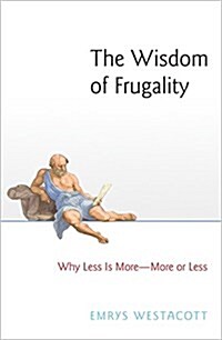The Wisdom of Frugality: Why Less Is More - More or Less (Paperback)