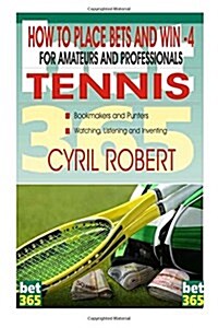 How to Place Bets and Win Tennis (Paperback)