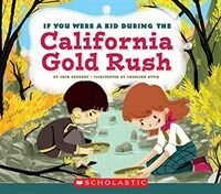 If You Were a Kid During the California Gold Rush (If You Were a Kid) (Paperback)