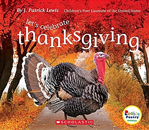 Lets Celebrate Thanksgiving (Rookie Poetry: Holidays and Celebrations) (Paperback)