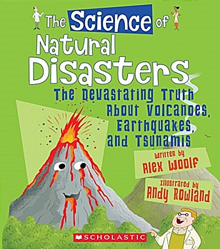 The Science of Natural Disasters: The Devastating Truth about Volcanoes, Earthquakes, and Tsunamis (the Science of the Earth) (Paperback)