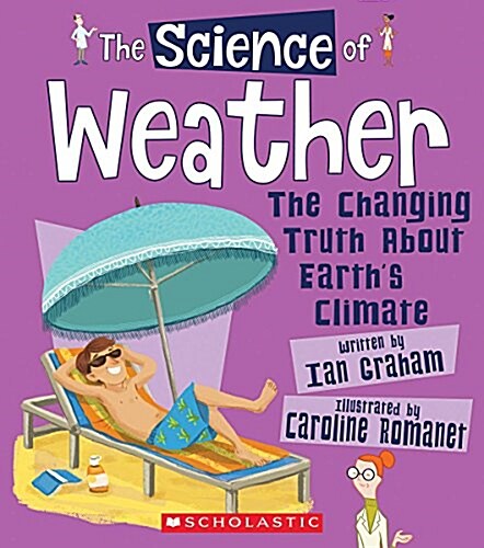 The Science of Weather: Changing Truth about Earths Climate (Science of the Earth) (Paperback)