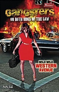 Gangsters on Both Sides of the Law: Wild-Wild Western Avenue (Paperback)