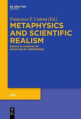 Metaphysics and Scientific Realism: Essays in Honour of David Malet Armstrong (Paperback)